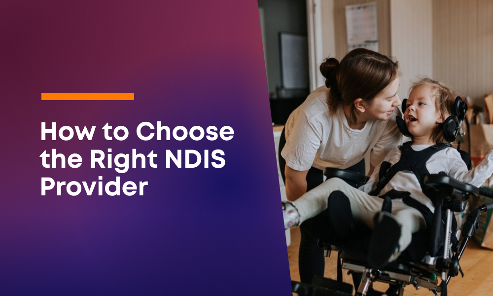 How to Choose the Right NDIS Provider in Melbourne